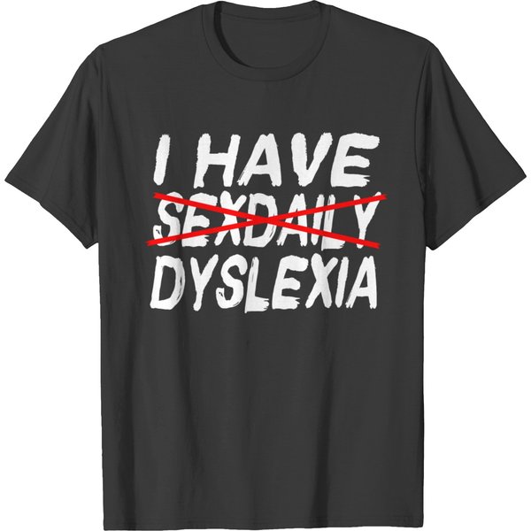 I Have Dyslexia T-Shirt-image
