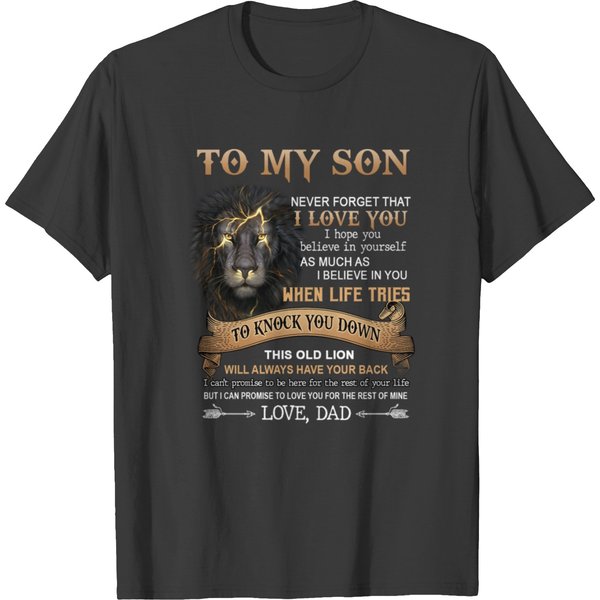 To My Son Love Quote From Dad Gift T-Shirt-image