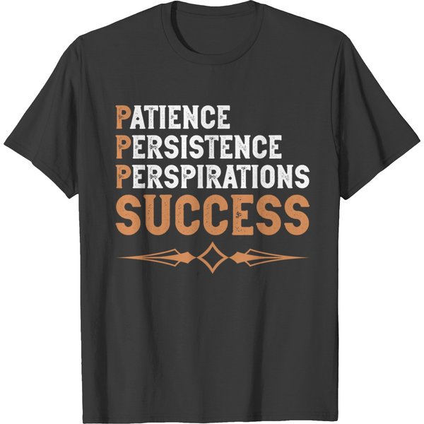 3 Ps Of Success Patience Persistence Perspirations T-Shirt-image