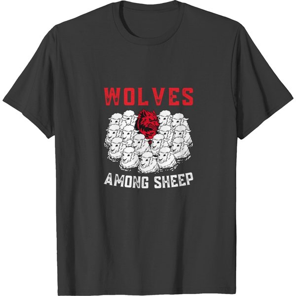 Wolves Among Sheep I Wasn T Born To Be A Sheep T-Shirt-image