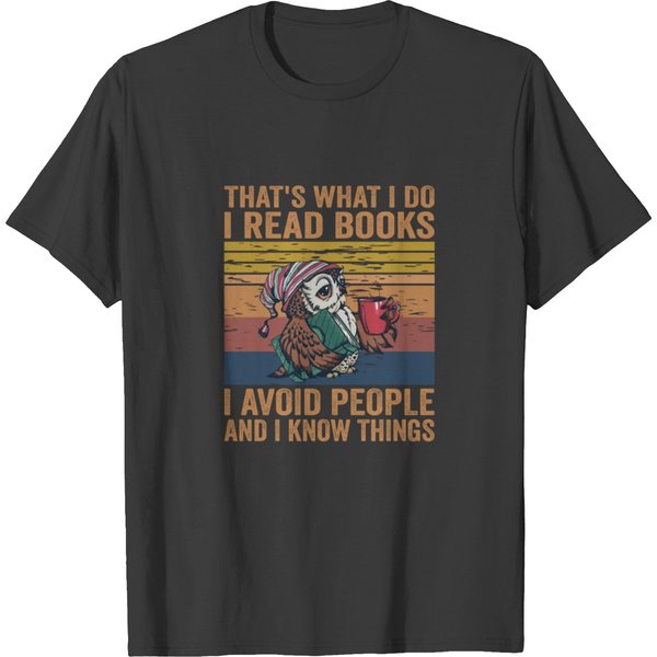 That's What I Do I Read Books I Avoid People And I T-Shirt-image