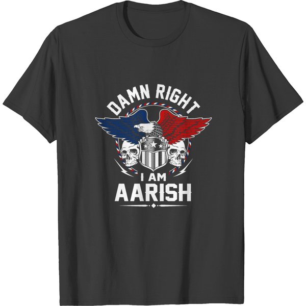 Aarish Name T Shirt - Damn Right I Am Aarish Gift T-Shirt-image