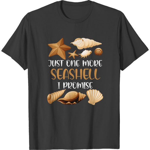 Just One More Seashell I Promise Beach Lover T-Shirt-image