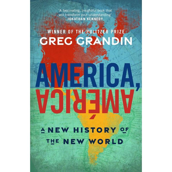 Grandin, Greg: America, AméRica-image