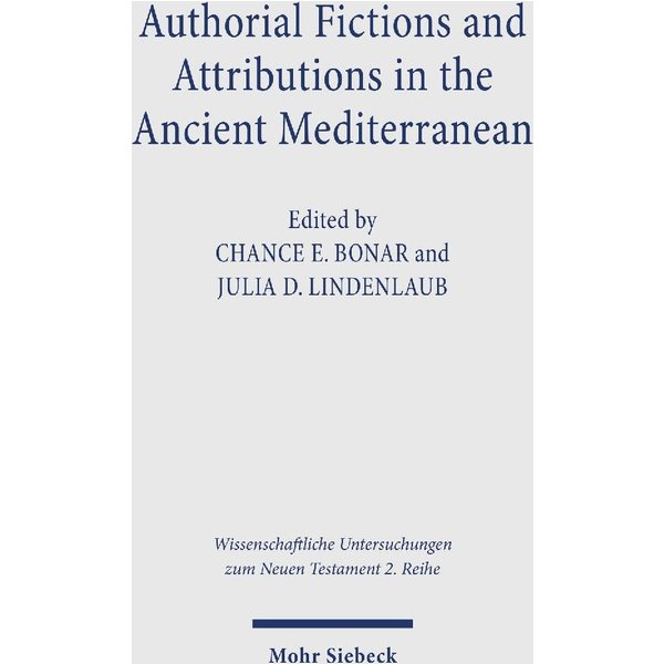 Authorial Fictions And Attributions In The Ancient Mediterranean-image