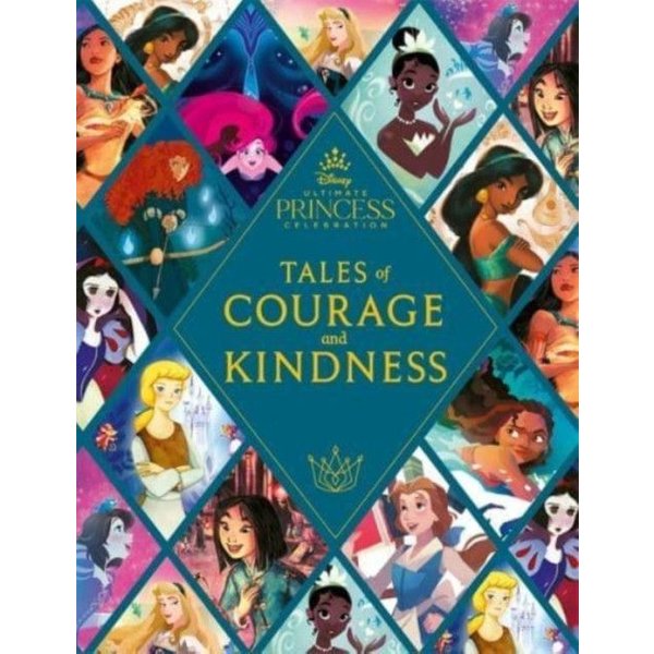 Walt Disney Disney Princess: Tales of Courage & Kindness: A stunning new