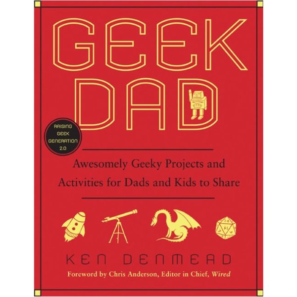 Geek Dad | Awesomely Geeky Projects and Activities for Dads Book
