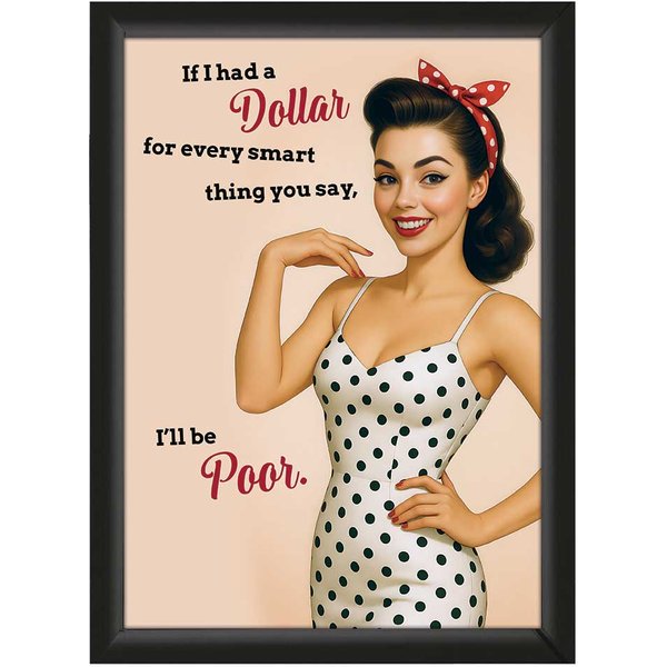 "Dollar for every..." – Sarcastic Pin-Up Poster – Empowering & Funny | A4 Framed or Unframed