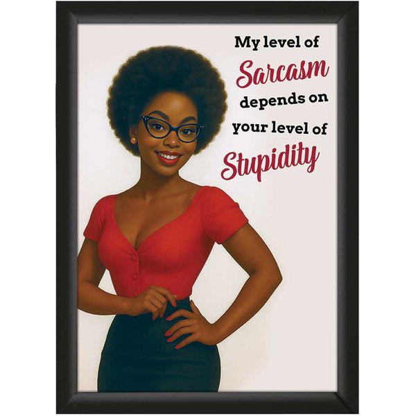 "Level of sarcasm..." – Sarcastic Pin-Up Poster – Empowering & Funny | A4 Framed or Unframed