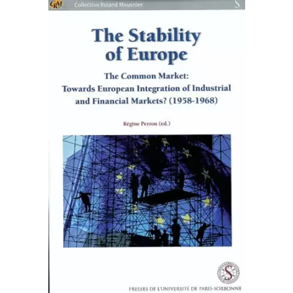 STABILITY OF EUROPE. TOWARDS A EUROPEAN INTEGRATION OF INDUSTRIAL AND FINANCIAL