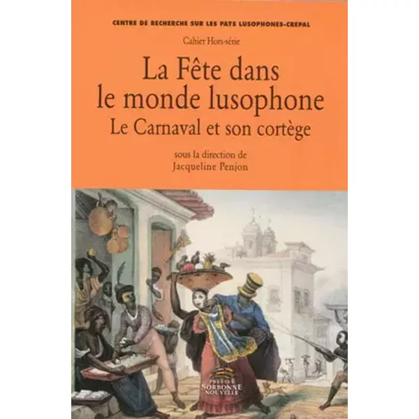 Fête dans le monde lusophone. Le carnaval et son cortège