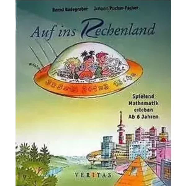Auf ins Rechenland: Spielend Mathematik erleben ab 6 Jahren. Handreichungen für den Unterricht mit Kopiervorlagen: Spielend Math