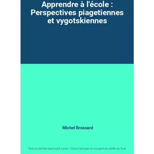 Apprendre à l'école : Perspectives piagetiennes et vygotskiennes