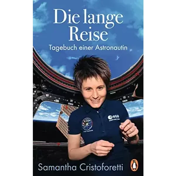 Die lange Reise: Tagebuch einer Astronautin