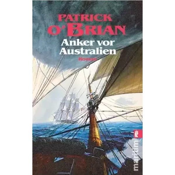 Anker vor Australien: Roman (Ein Jack-Aubrey-Roman)