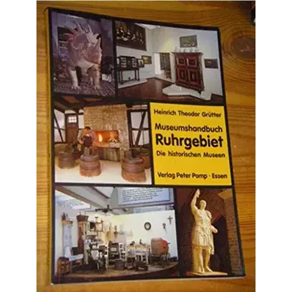Museumshandbuch Ruhrgebiet, in 2 Bdn., Die historischen Museen