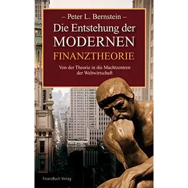 Die Entstehung der modernen Finanztheorie: Von der Theorie in die Machtzentren der Weltwirtschaft