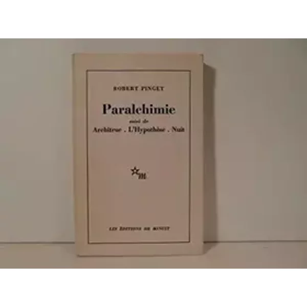 Paralchimie suivi de Architruc. L'Hypothese. Nuit