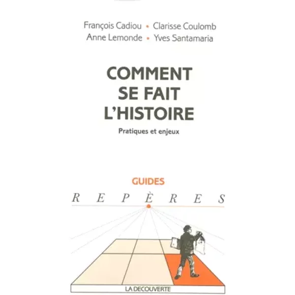 COMMENT SE FAIT L HISTOIRE