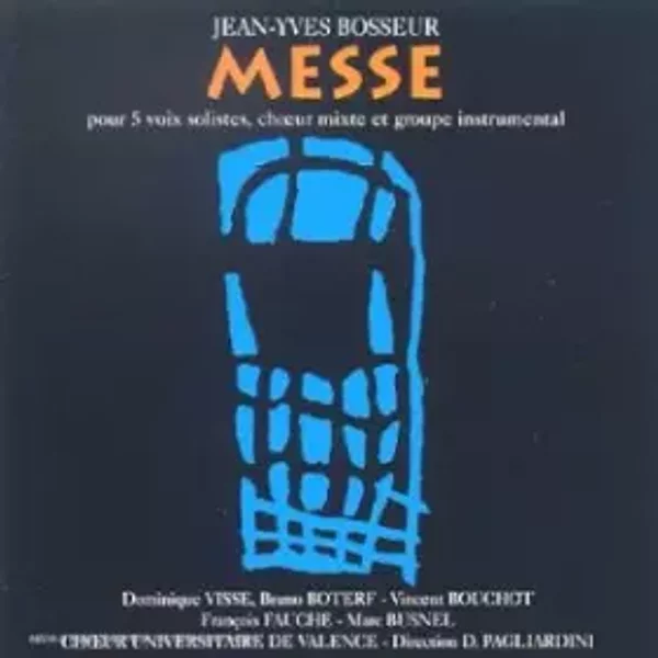 Messe Pour 5 Voix Solistes, Choeur Mixte Et Groupe Instrumental - Jean-Yves Bosseur