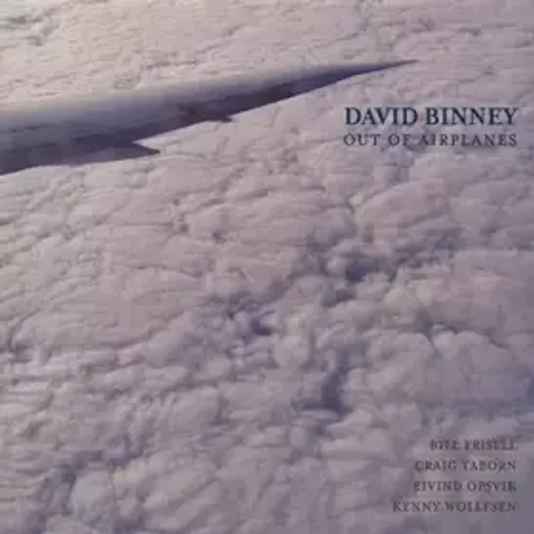 Out Of Airplanes - David Binney