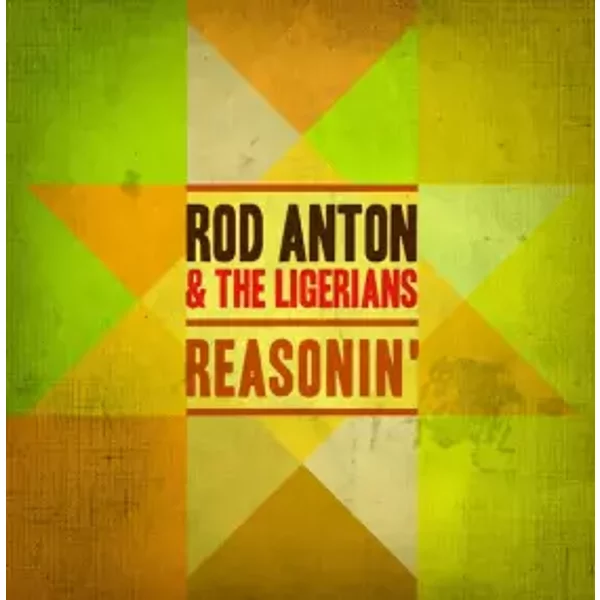 Reasonin' - Rod Anton, The Ligerians