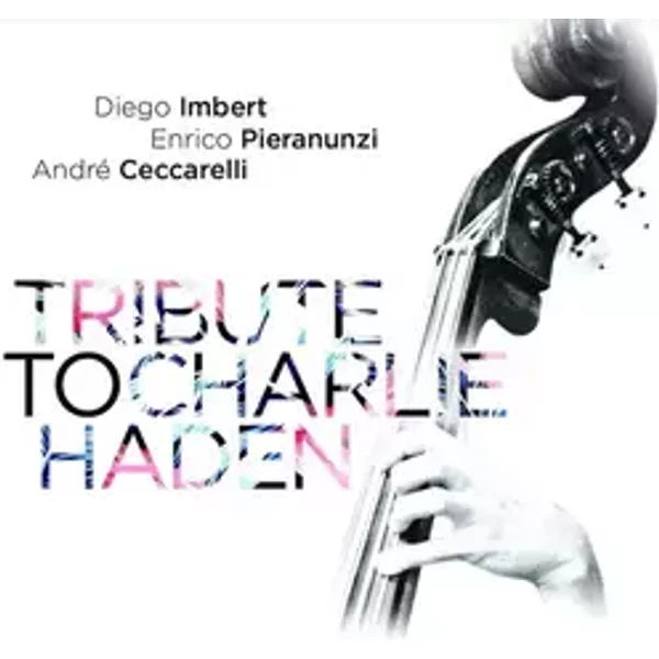 Tribute To Charlie Haden - Diego Imbert