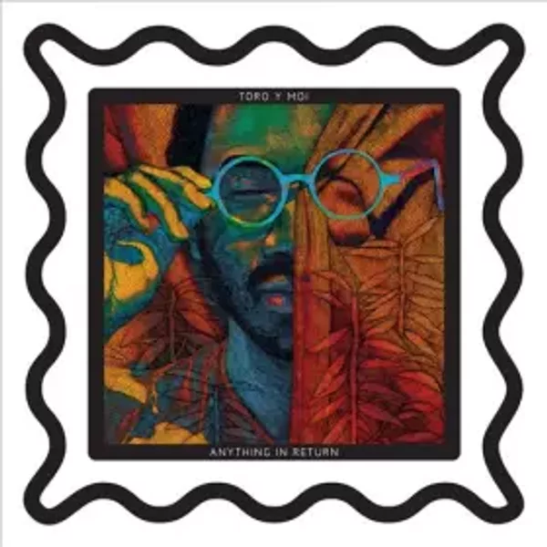 Anything In Return - Toro Y Moi