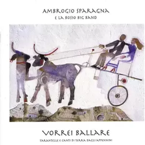 Vorrei Ballare - Ambrogio Sparagna, La Bosio Big Band