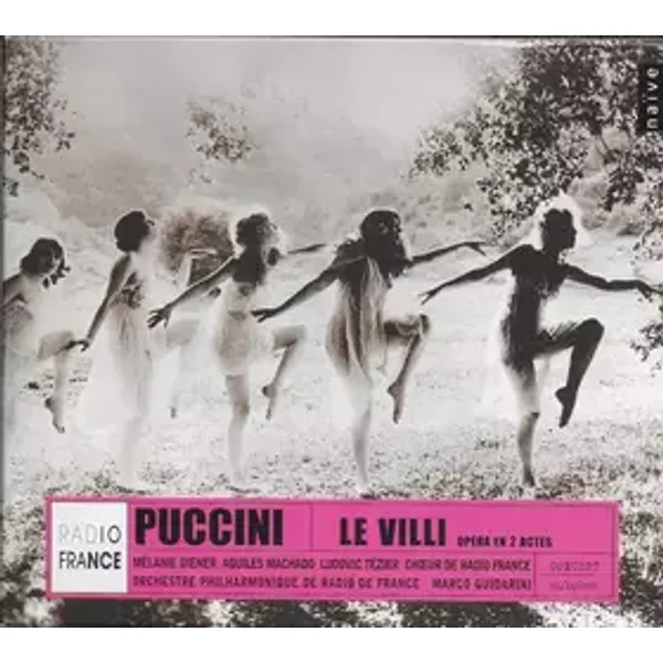 Le Villi - Chœur de Radio France, Giacomo Puccini, Ludovic Tézier, Melanie Diener, Orchestre Philharmonique De Radio France, Marco Guidarini, Aquiles Machado