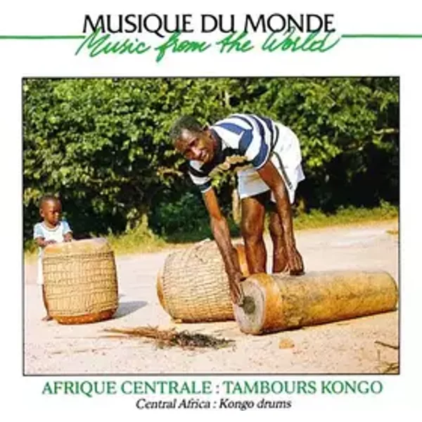 Central Africa: Kongo Drums / Afrique centrale - Tambours Kongo - Various