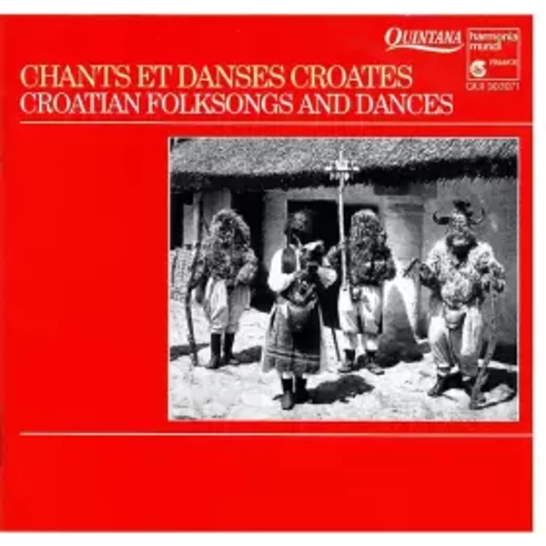 Chants Et Danses Croates / Croatian Folksongs And Dances - Various