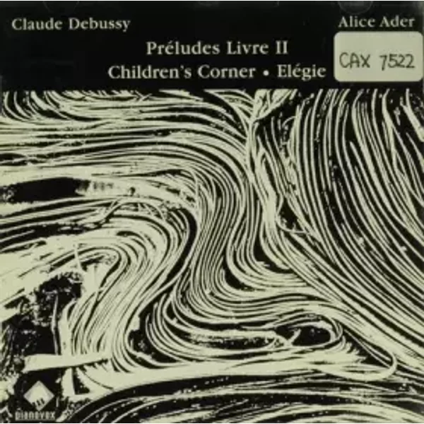 Preludes Livre II - Children's Corner - Elegie - Claude Debussy, Alice Ader