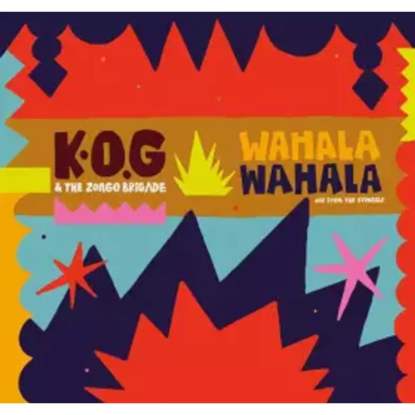 Wahala Wahala - K.O.G & The Zongo Brigade