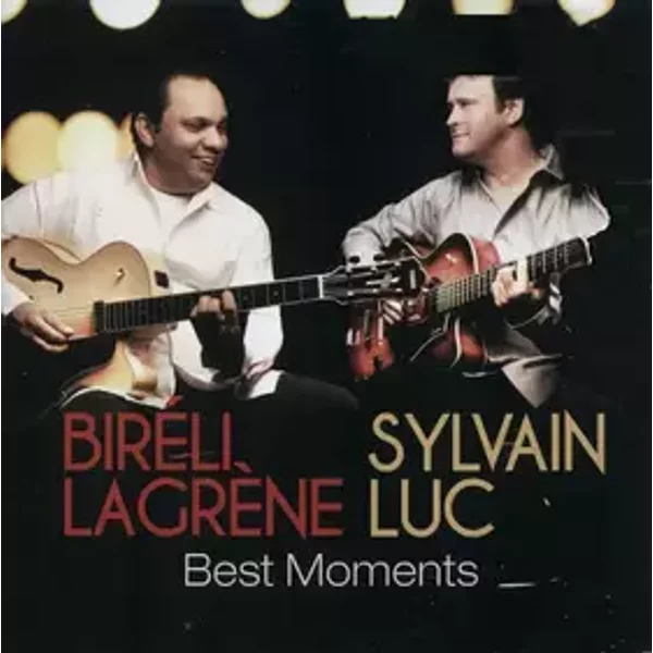 Best Moments - Biréli Lagrène, Sylvain Luc