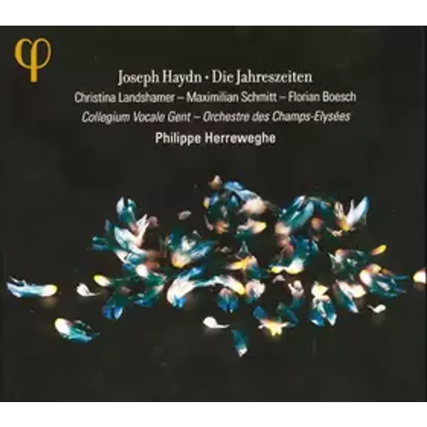 Die Jahreszeiten - Collegium Vocale, Philippe Herreweghe, Joseph Haydn, Orchestre Des Champs Elysées, Maximilian Schmitt, Christina Landshamer, Florian Boesch