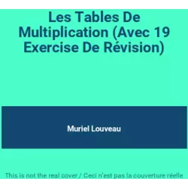 Les Tables De Multiplication (Avec 19 Exercise De Révision) - Muriel Louveau