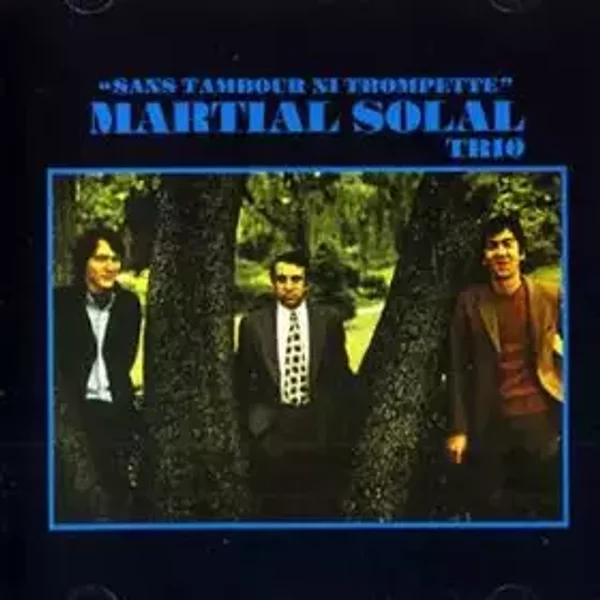 Sans Tambour Ni Trompette - Martial Solal Trio