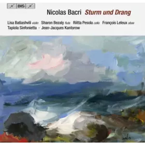 Sturm Und Drang - Nicolas Bacri, Sharon Bezaly, Francois Leleux, Jean-Jacques Kantorow, Tapiola Sinfonietta, Lisa Batiashvili, Riitta Pesola