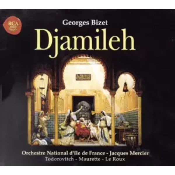 Djamileh - L'Orchestre National d'Ile De France, Jacques Mercier (3), François Le Roux, Georges Bizet, Marie-Ange Todorovitch, Jean-Luc Maurette, Chœur Régional Vittoria D'Ile De France