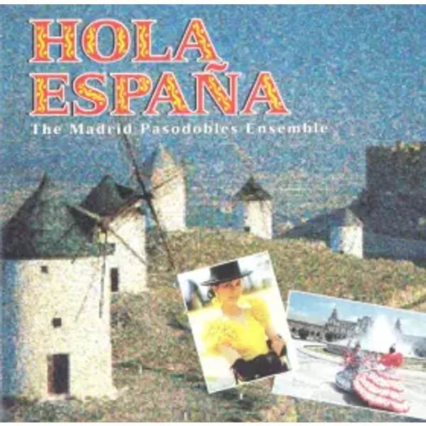Hola España - The Madrid Pasodobles Ensemble