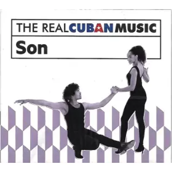The Real Cuban Music: Son - Various