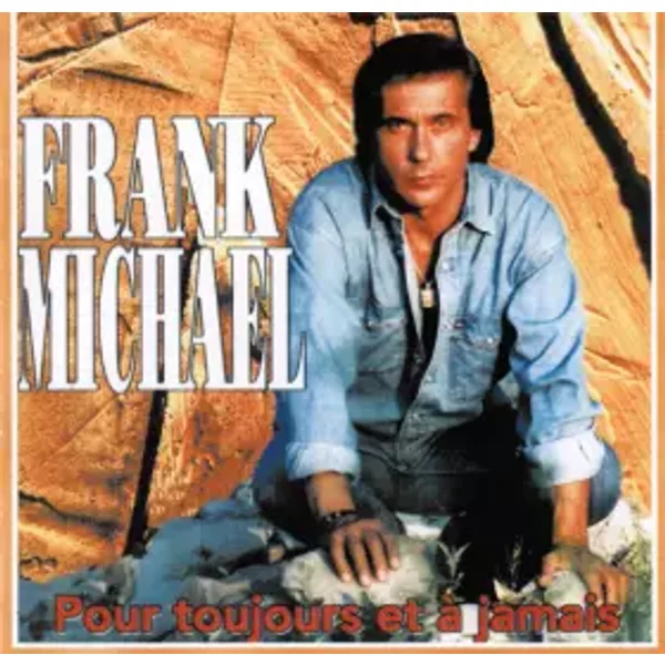 Pour Toujours Et À Jamais - Frank Michael