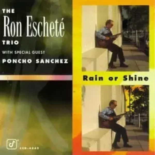 Rain Or Shine - Poncho Sanchez, Ron Escheté Trio