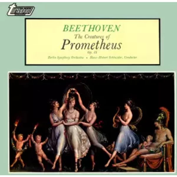 The Creatures Of Prometheus Op. 43 - Ludwig van Beethoven, Berliner Symphoniker, Hans-Hubert Schönzeler