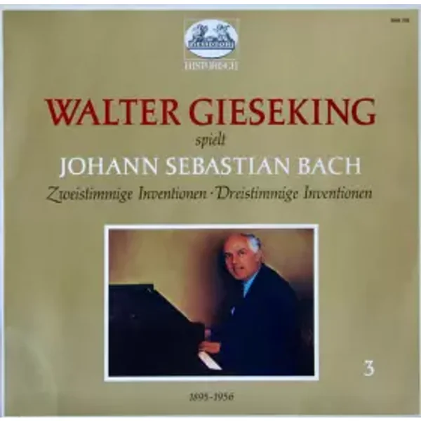 Zweistimmige Inventionen • Dreistimmige Inventionen 3 - Johann Sebastian Bach, Walter Gieseking