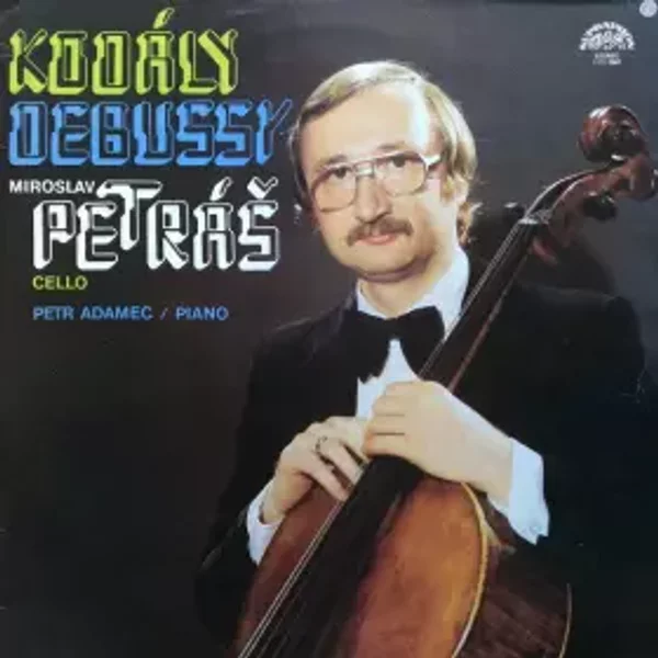 Sonata For Solo Cello, Op. 8 / Sonata In D Minor For Cello And Piano - Claude Debussy, Zoltán Kodály, Miroslav Petráš, Petr Adamec