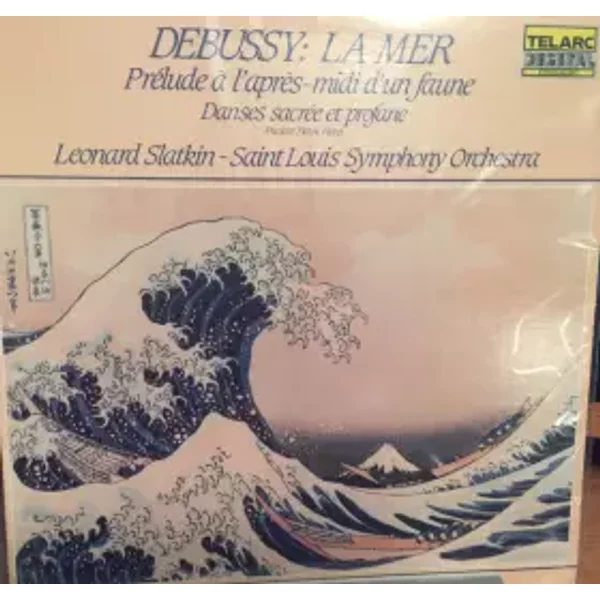La Mer • Prélude À L'Après-midi D'un Faune • Danses Sacrée Et Profane - Leonard Slatkin, Claude Debussy, Saint Louis Symphony Orchestra