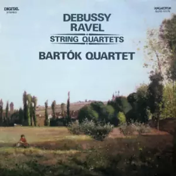 String Quartets - Maurice Ravel, Claude Debussy, Bartók Quartet