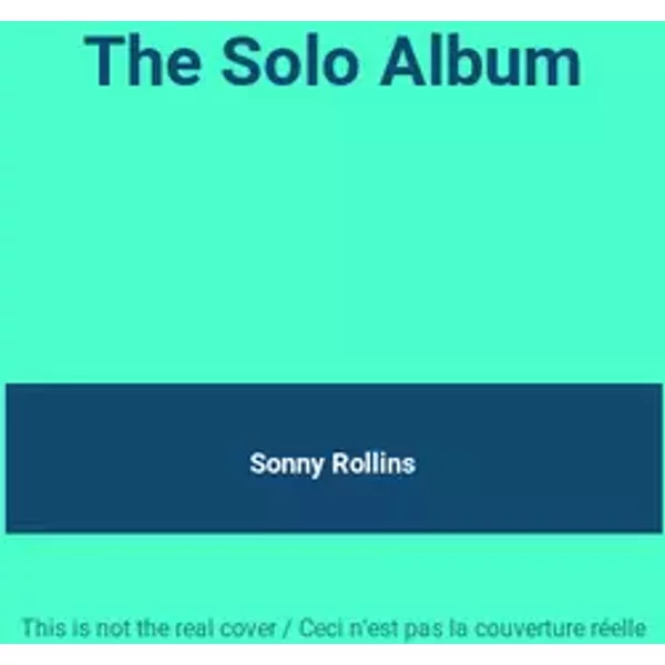 The Solo Album - Sonny Rollins